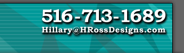 HR Designs - 516-713-1689 - hillary@hrossdesigns.com
